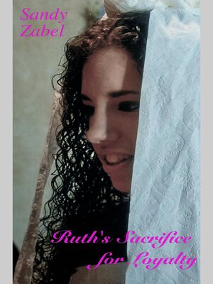 cover image of Ruth's Sacrifice for Loyalty